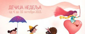 Dečija nedelja 2021 - Dete je dete, da ga volite i razumete