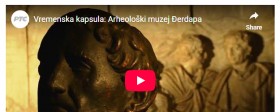 Премијера друге емисије серијала „Временска капсула“ посвећене Археолошком музеју Ђердапа